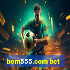 bom555.com bet